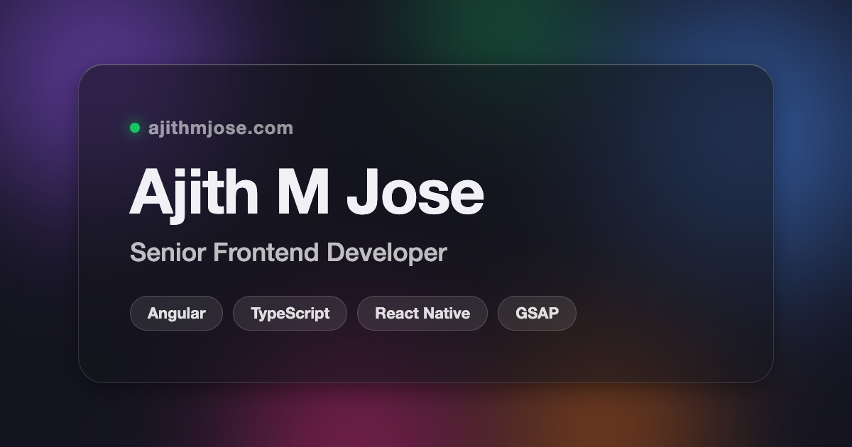 Ajith M Jose — Senior Frontend Developer